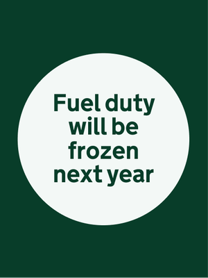 Text "Fuel duty will be frozen next year" in Green shade 50%, within a white circle, on a Green tint 95% background.